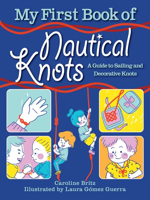 Title details for My First Book of Nautical Knots by Caroline Britz - Wait list